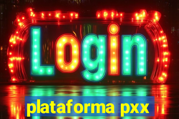 plataforma pxx