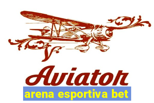 arena esportiva bet