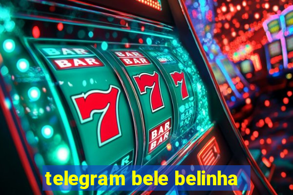 telegram bele belinha