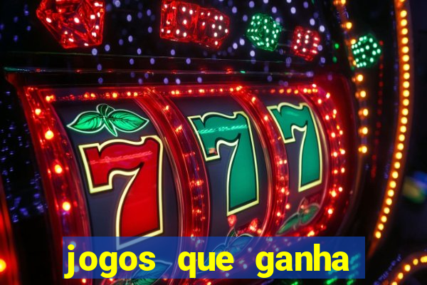 jogos que ganha dinheiro sem pagar