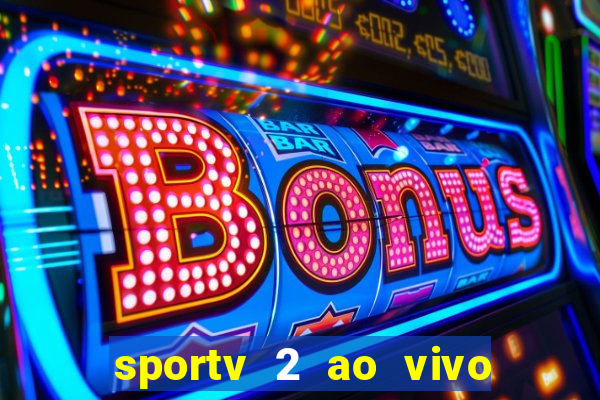 sportv 2 ao vivo mega canal