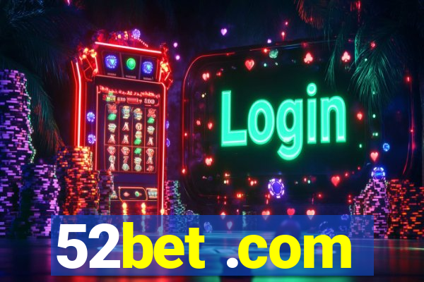 52bet .com