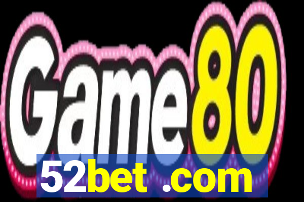 52bet .com