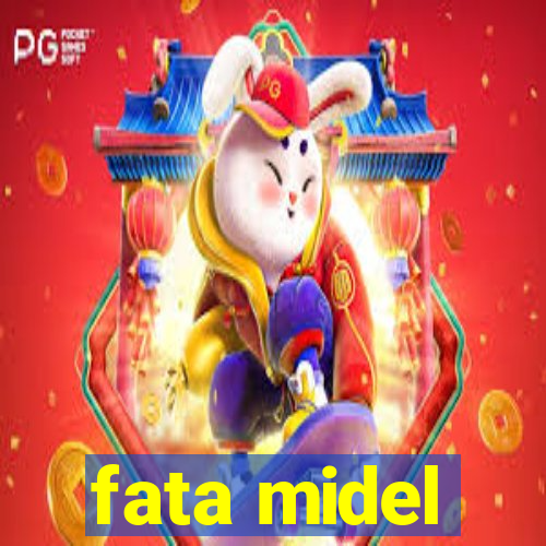 fata midel