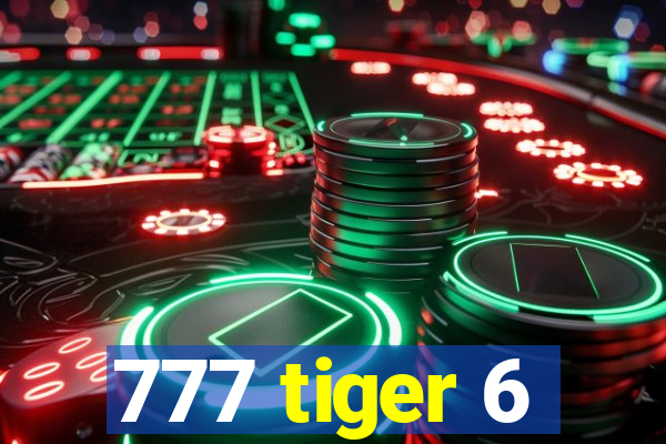 777 tiger 6