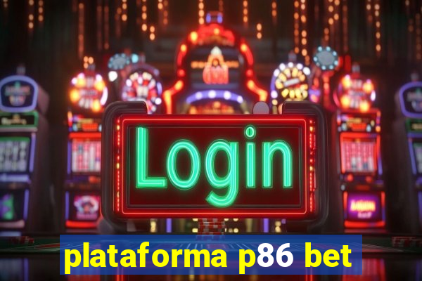 plataforma p86 bet