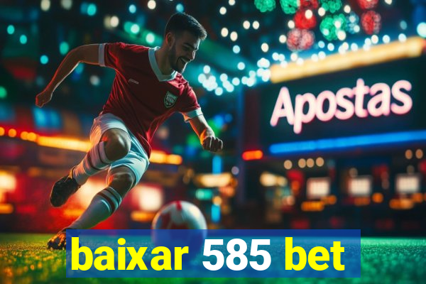 baixar 585 bet