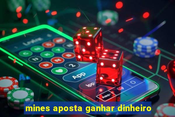 mines aposta ganhar dinheiro