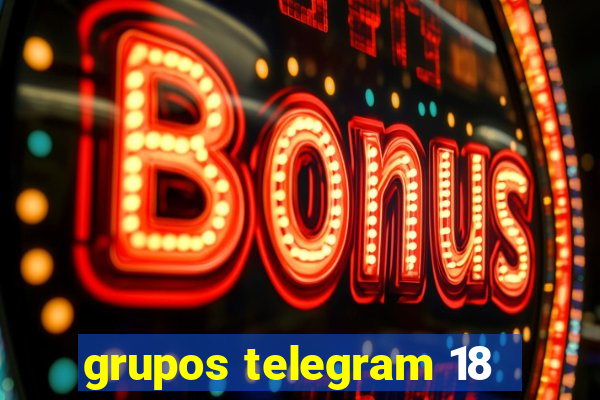 grupos telegram 18