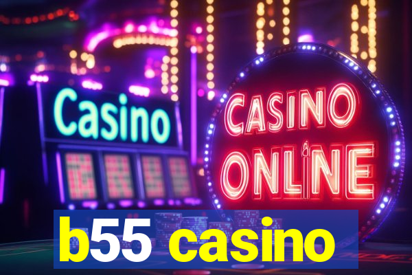 b55 casino