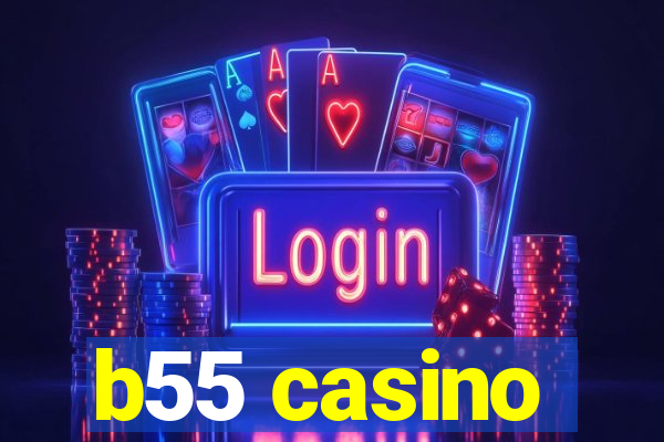 b55 casino