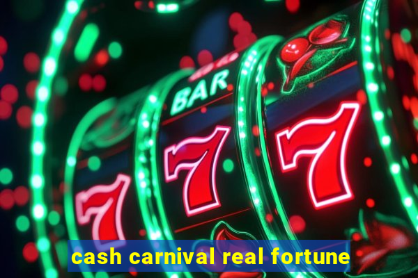 cash carnival real fortune