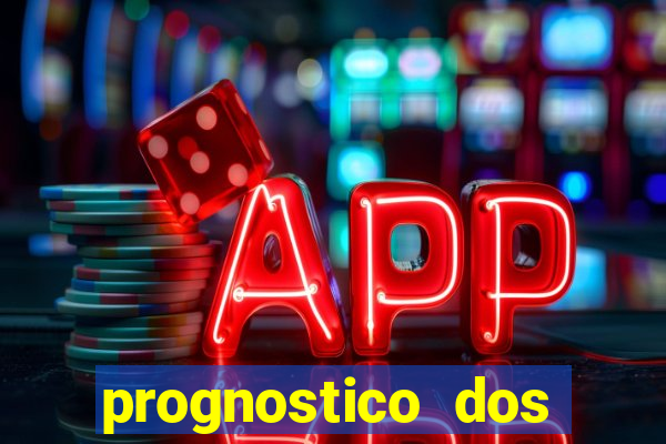 prognostico dos jogos de hoje