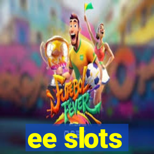 ee slots