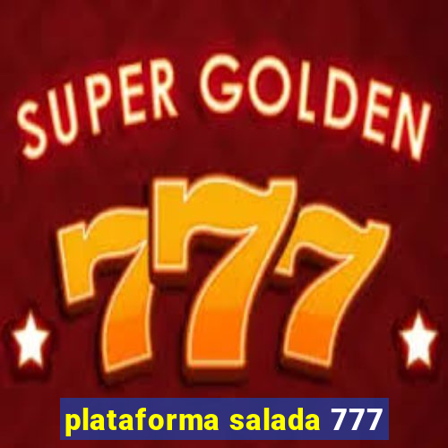 plataforma salada 777