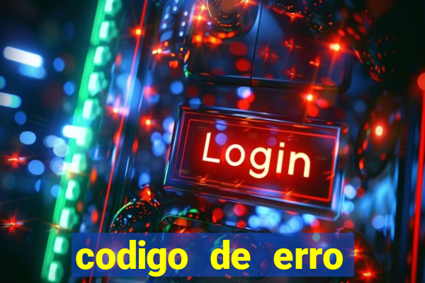 codigo de erro s105 bet365