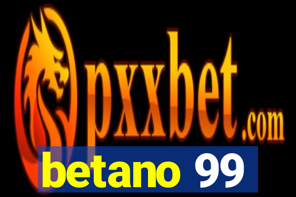 betano 99