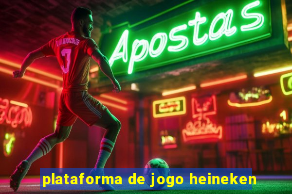 plataforma de jogo heineken