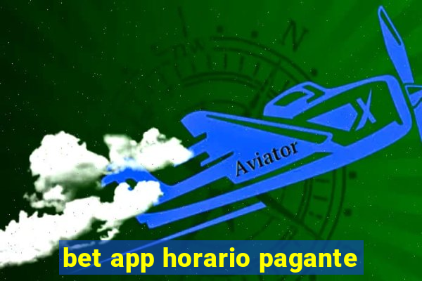 bet app horario pagante