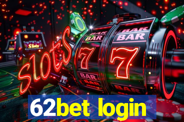 62bet login