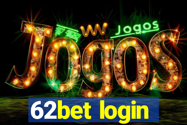 62bet login