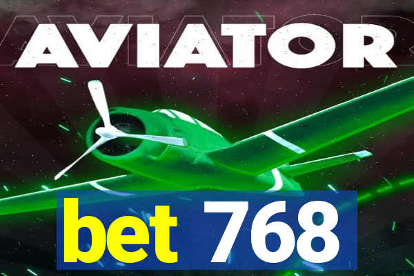 bet 768