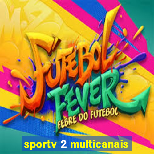 sportv 2 multicanais