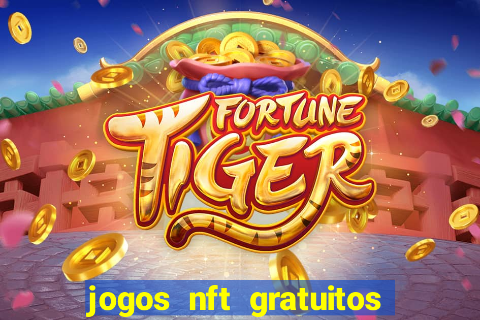 jogos nft gratuitos que pagam