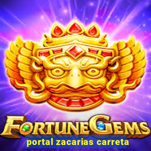 portal zacarias carreta