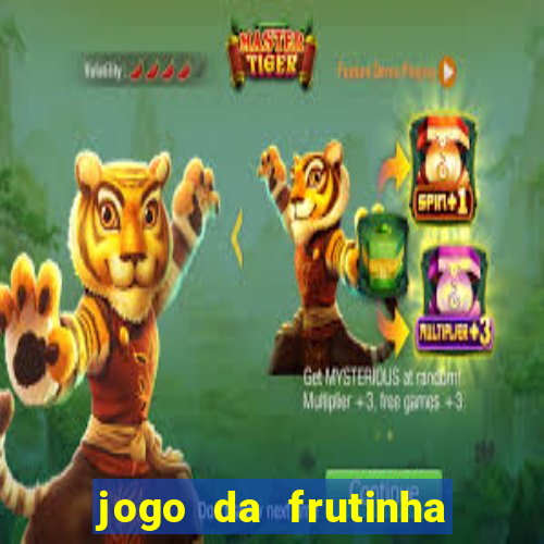 jogo da frutinha da dinheiro