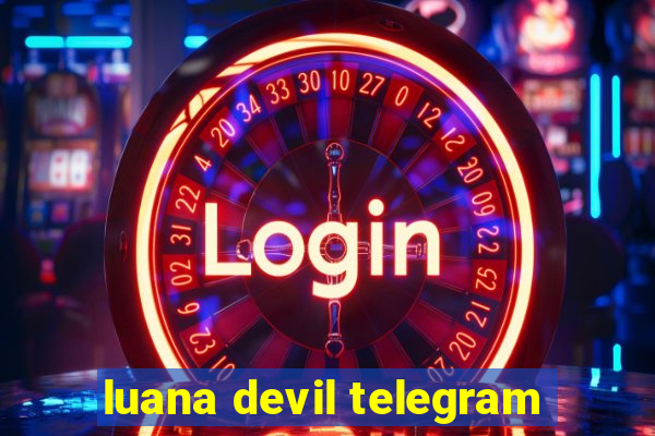 luana devil telegram