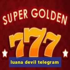 luana devil telegram