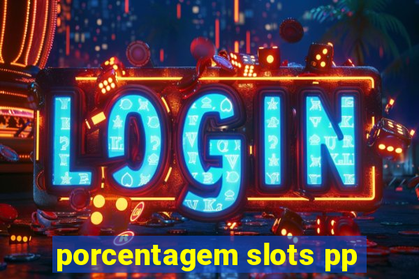 porcentagem slots pp