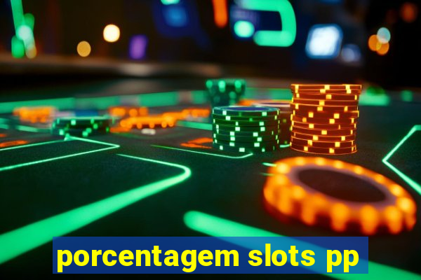 porcentagem slots pp