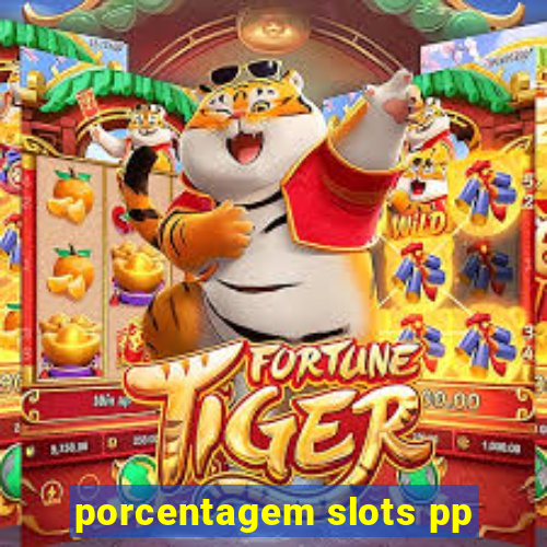 porcentagem slots pp