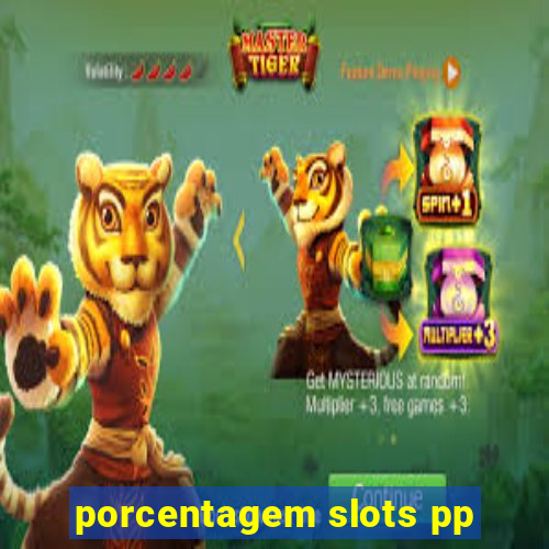 porcentagem slots pp