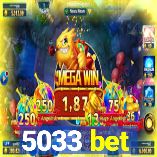 5033 bet