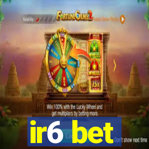 ir6 bet