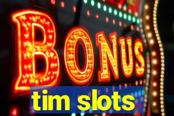 tim slots