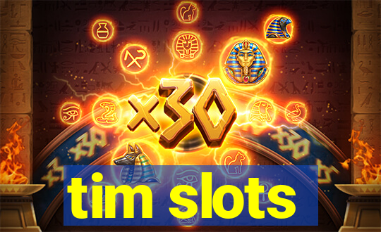 tim slots