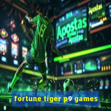 fortune tiger p9 games