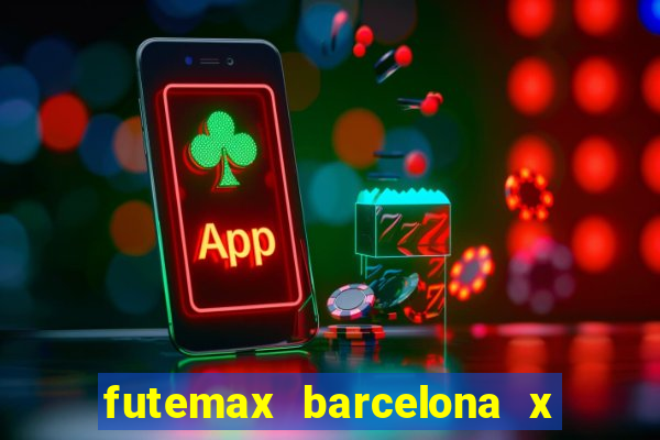 futemax barcelona x real madrid