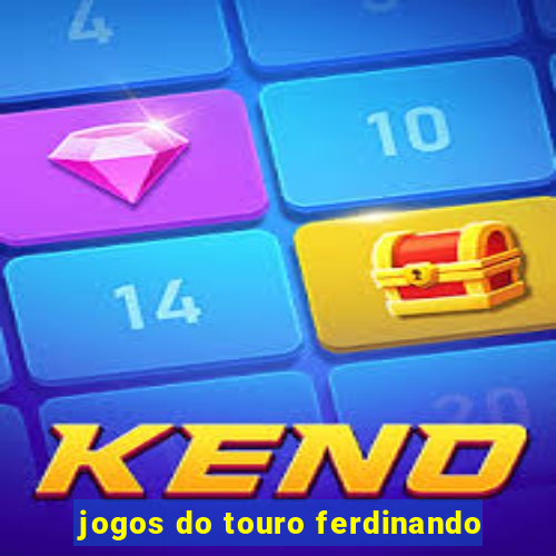 jogos do touro ferdinando