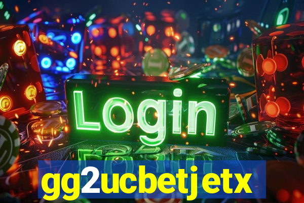 gg2ucbetjetx