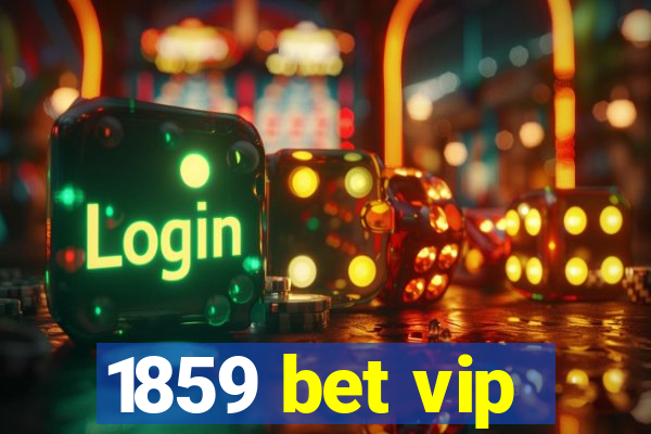 1859 bet vip