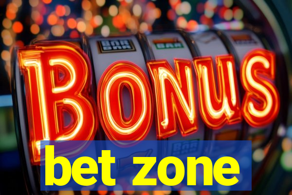 bet zone