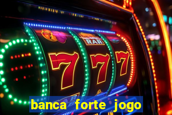 banca forte jogo do bicho app