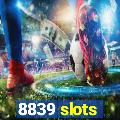 8839 slots