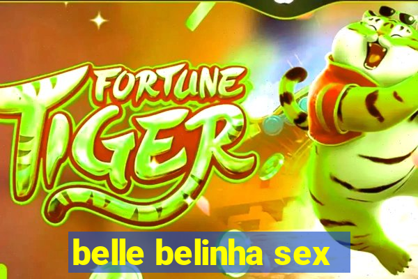 belle belinha sex