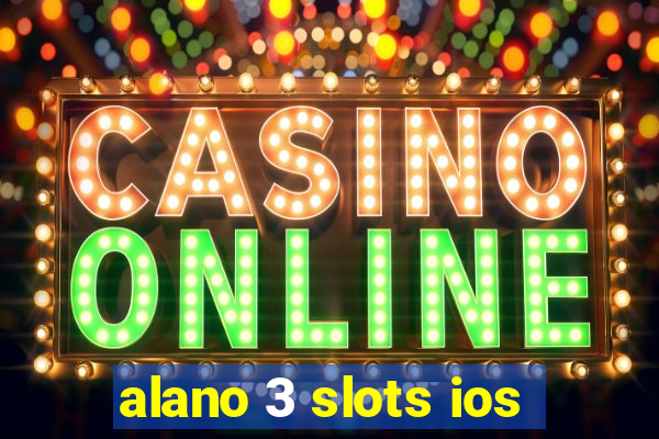 alano 3 slots ios